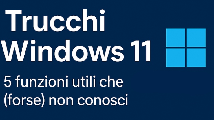 Trucchi Windows 11 – 5 funzioni utili che (forse) non conosci